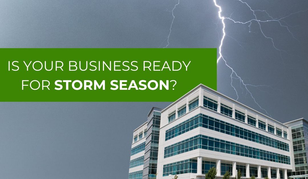 How to Prepare Your Business for Storm Season