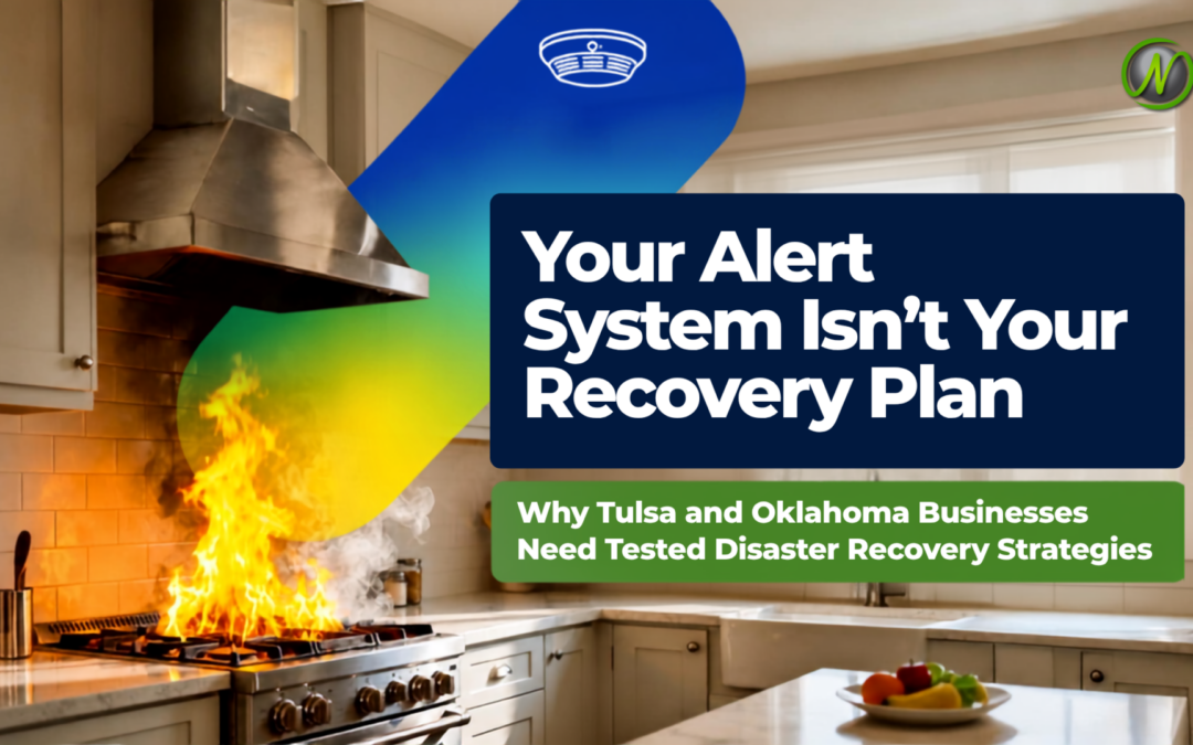 Why Oklahoma Businesses Need a Tested Disaster Recovery Plan, Not Just AI Monitoring